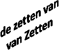 de zetten van
van Zetten